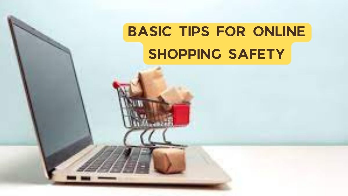 Basic Tips for Online Shopping Safety